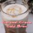 Caramel Cream Cold Brew